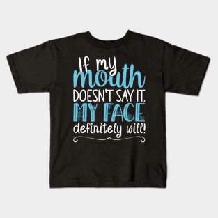 If My Mouth Doesnt Say It | White and Blue Text Womens Funny Kids T-Shirt